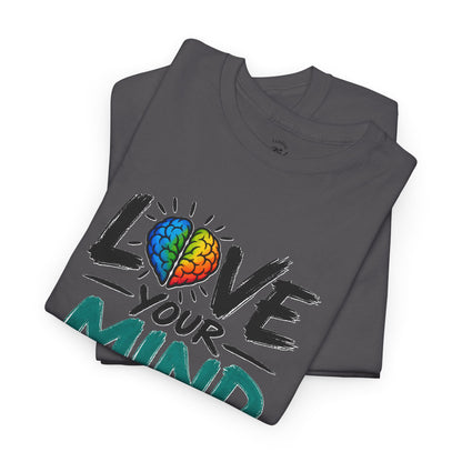Love Your Mind T-Shirt — Mental Health Awareness Tee with Colorful Brain Design